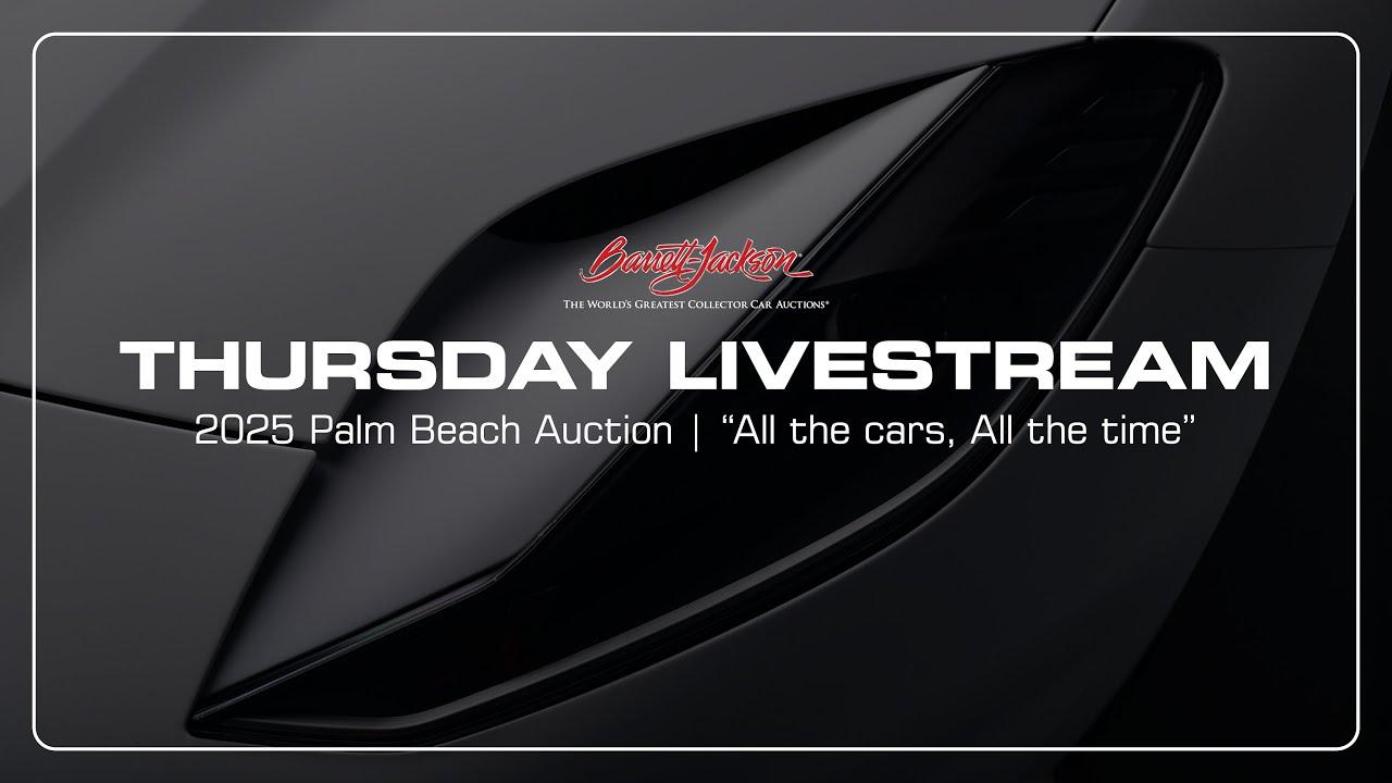 BARRETT-JACKSON THURSDAY 2025 PALM BEACH AUCTION LIVESTREAM REPLAY // Thursday, April 24, 2025