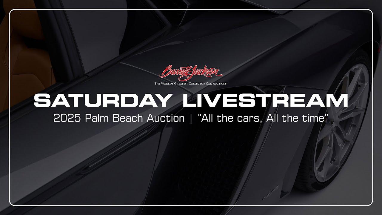 BARRETT-JACKSON SUPER SATURDAY 2025 PALM BEACH AUCTION LIVESTREAM REPLAY // Saturday, April 26, 2025